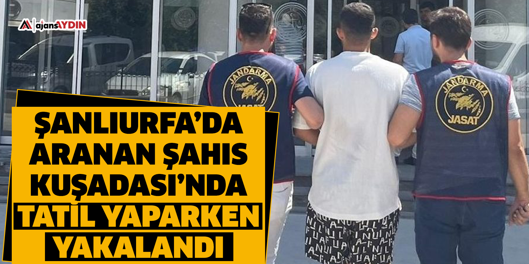 Şanlıurfa’da aranan şahıs Kuşadası’nda tatil yaparken yakalandı