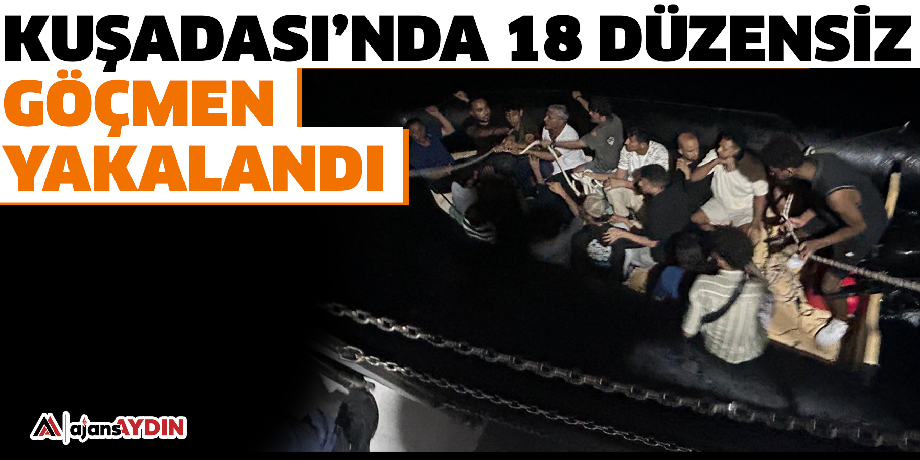 Kuşadası’nda 18 düzensiz göçmen yakalandı