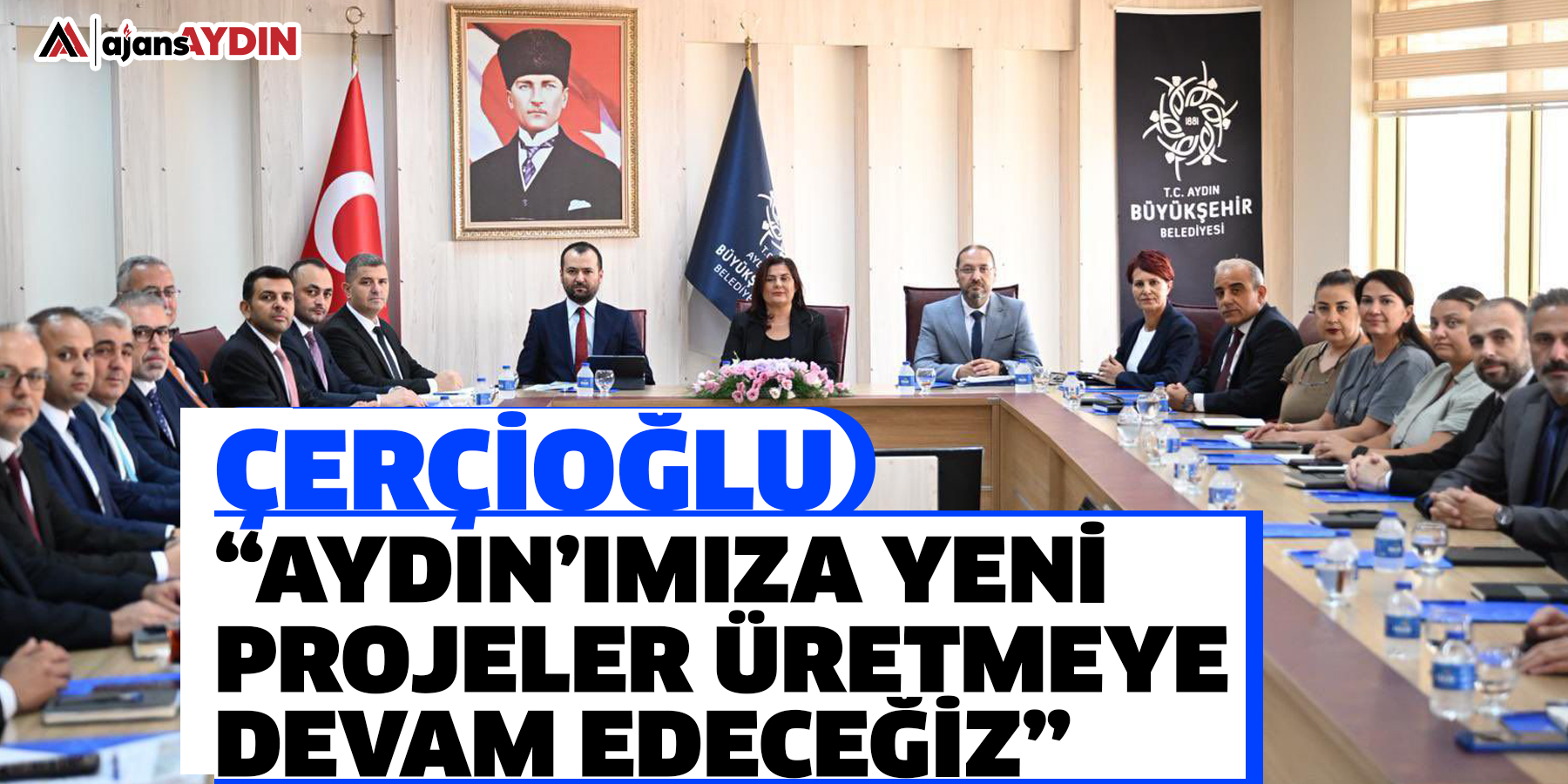 Çerçioğlu: “Aydın’ımıza yeni projeler üretmeye devam edeceğiz”