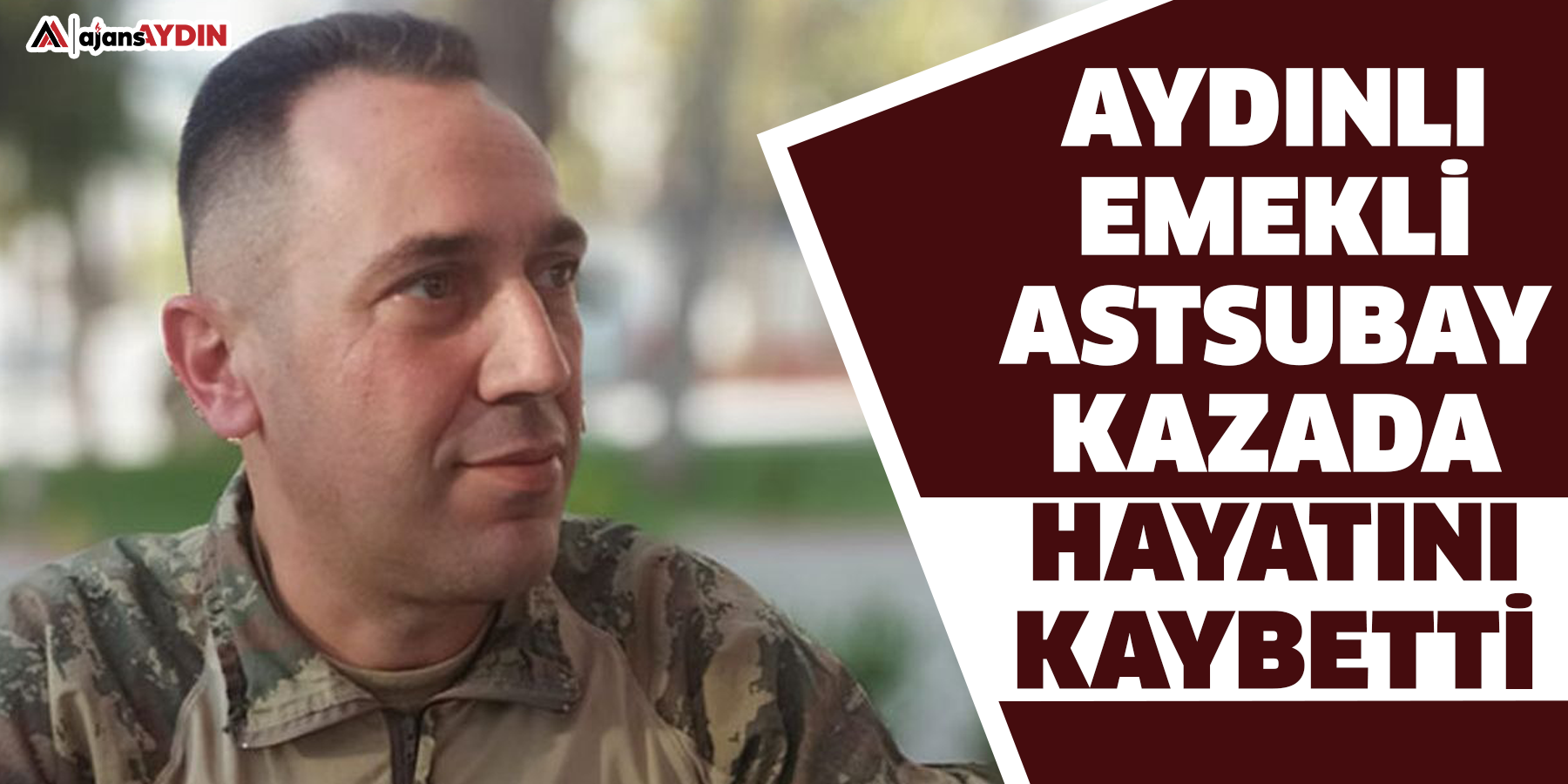 Aydınlı emekli astsubay kazada hayatını kaybetti
