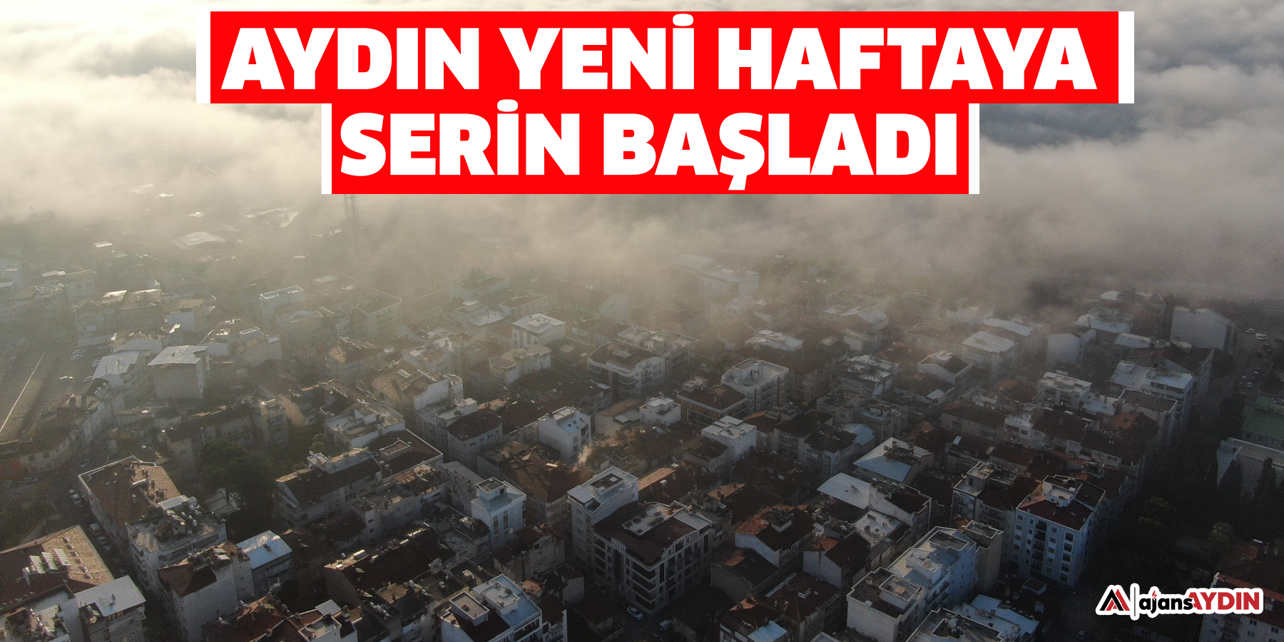 Aydın yeni haftaya serin başladı
