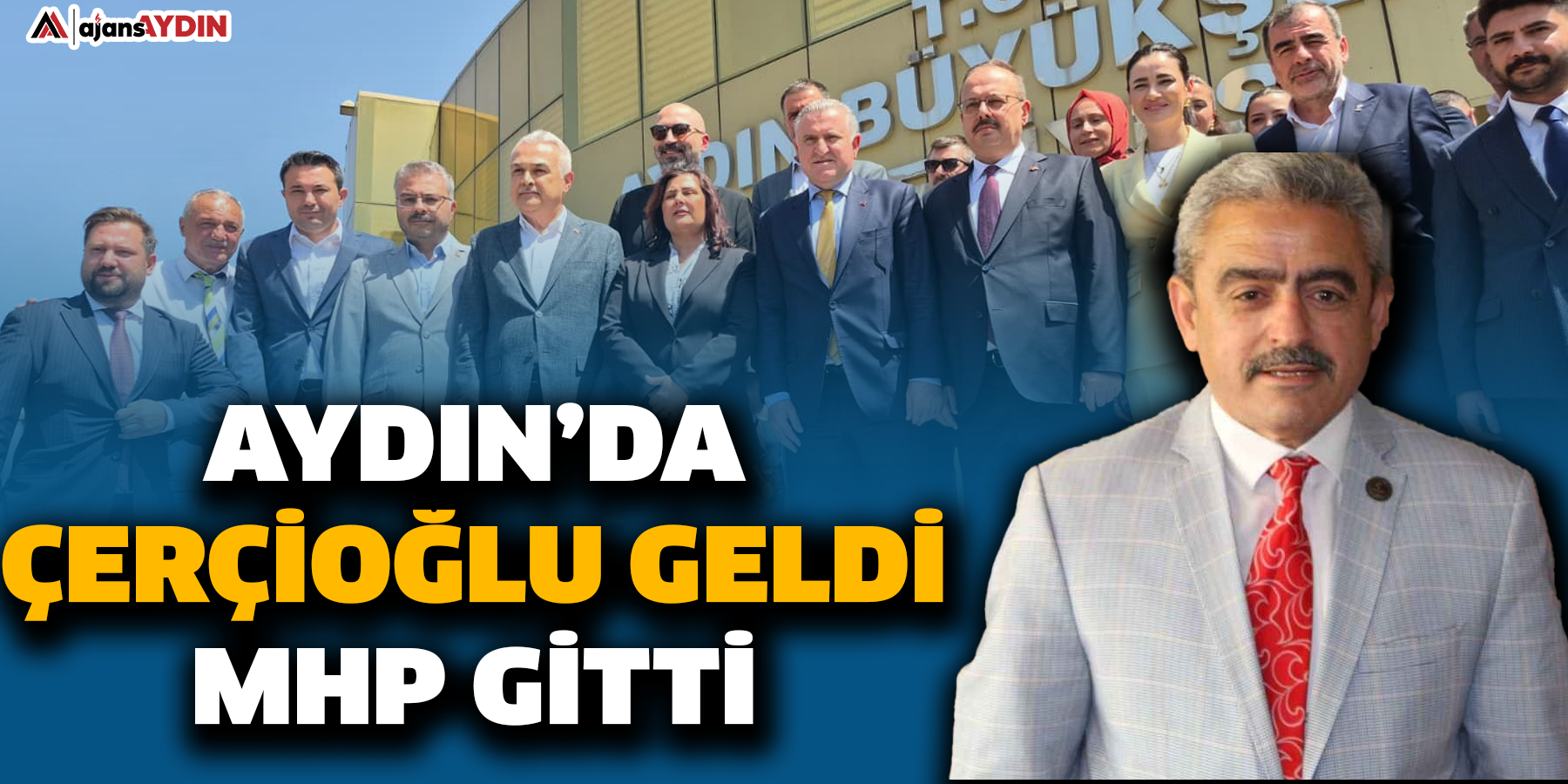 Aydın’da Çerçioğlu geldi MHP gitti