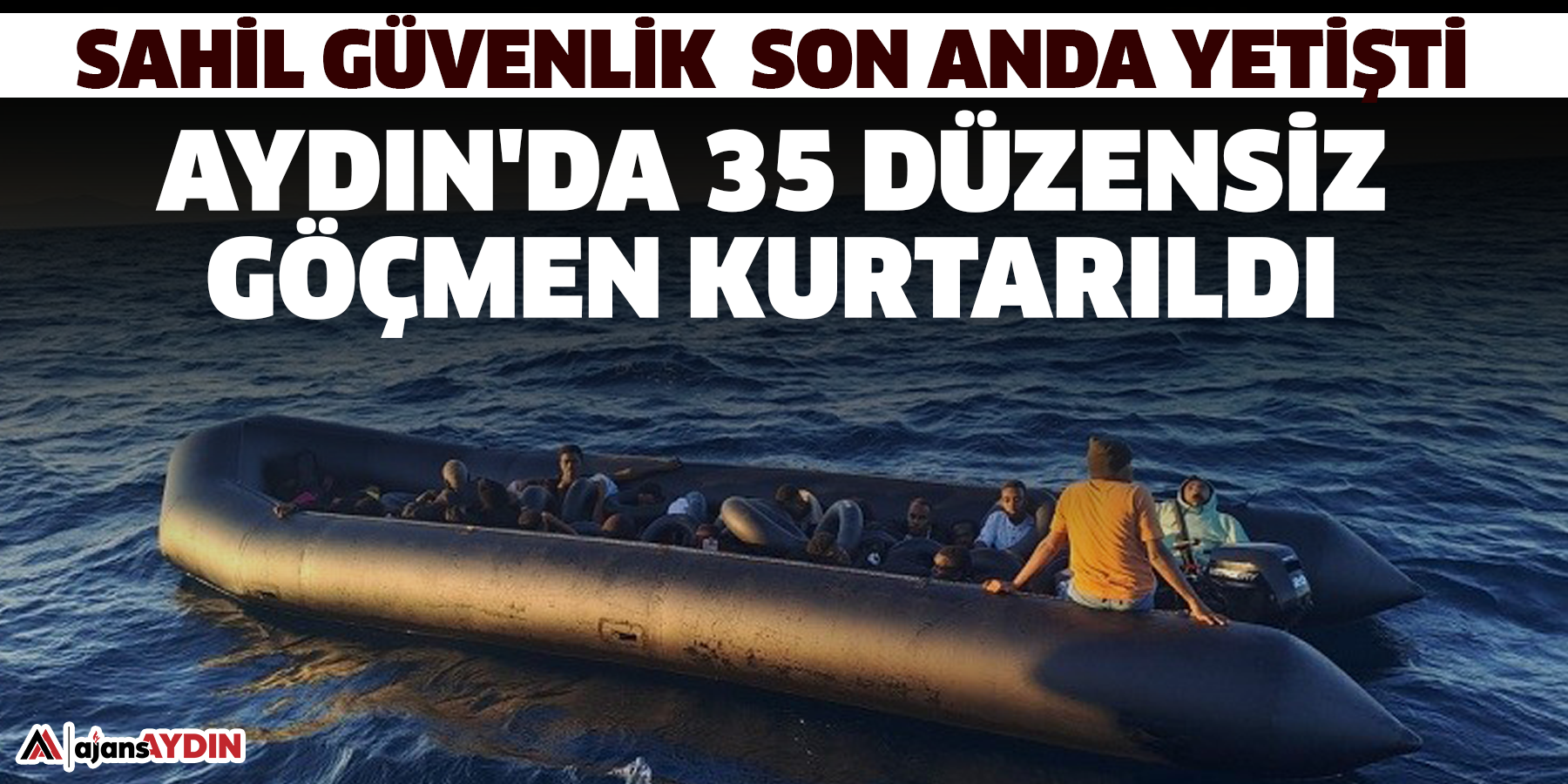 Aydın'da 35 düzensiz göçmen kurtarıldı
