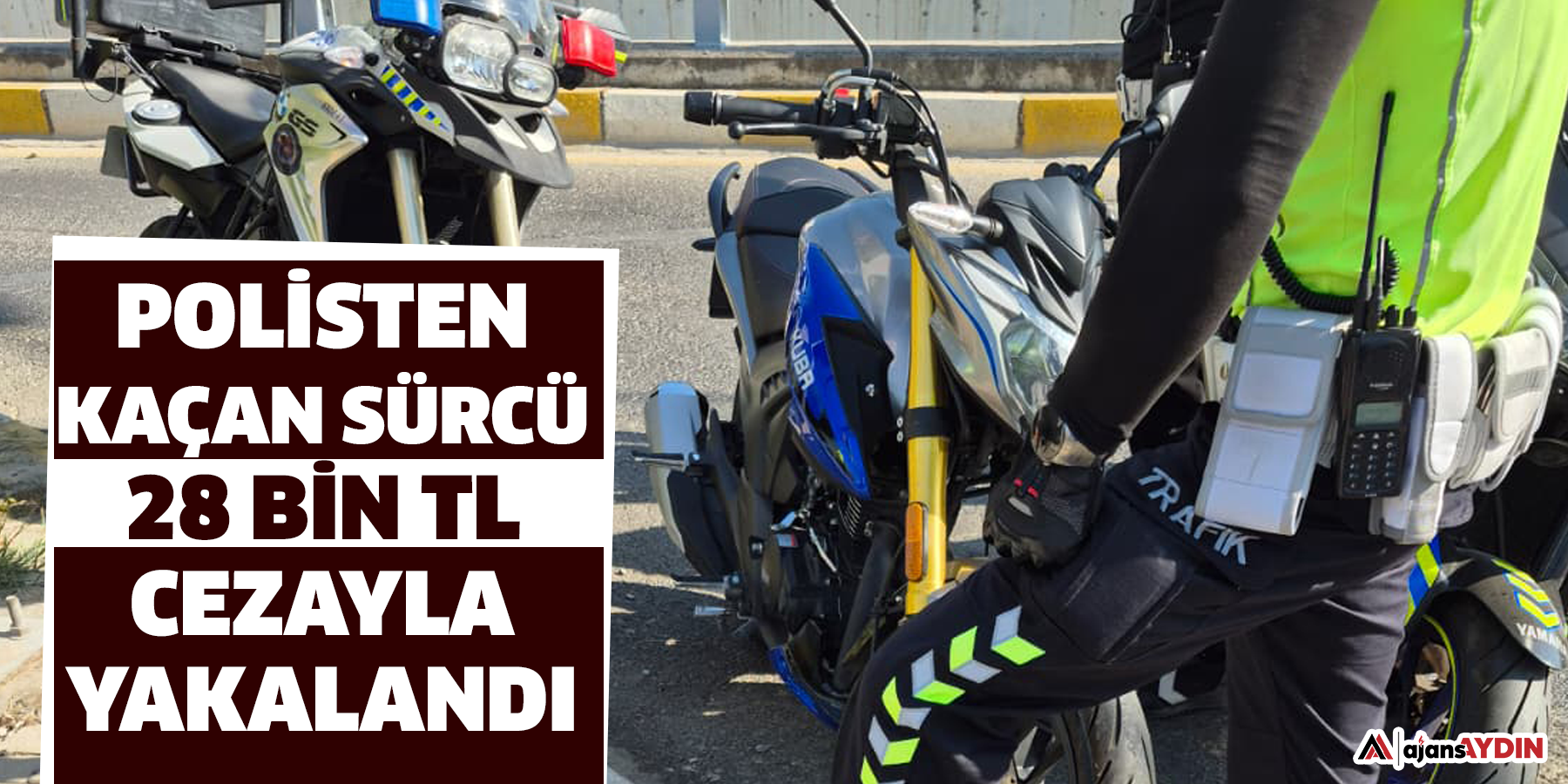 Polisten kaçan sürcü 28 bin TL cezayla yakalandı