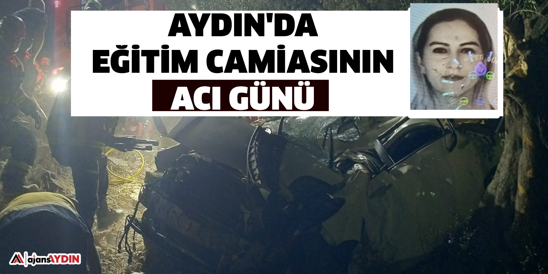 Aydın'da eğitim camiasının acı günü