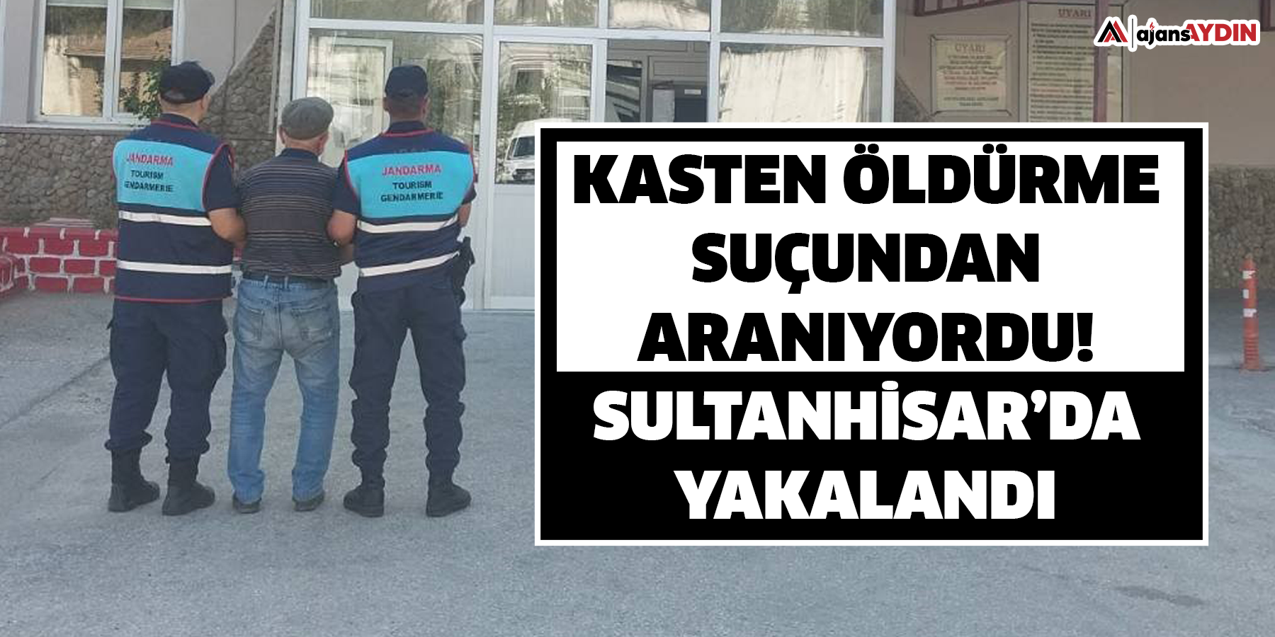 Kasten öldürme suçundan aranıyordu!  Sultanhisar’da yakalandı