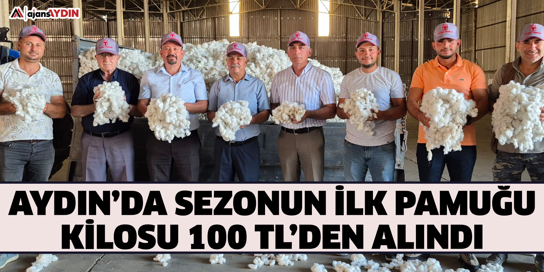 Aydın’da sezonun ilk pamuğu kilosu 100 TL’den alındı