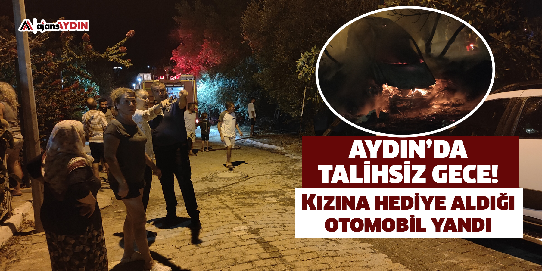 Aydın’da talihsiz gece!  Kızına hediye aldığı otomobil yandı