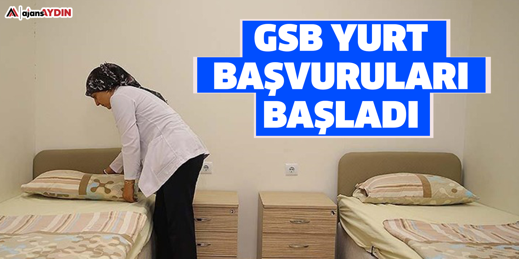 GSB Yurt Başvuruları başladı