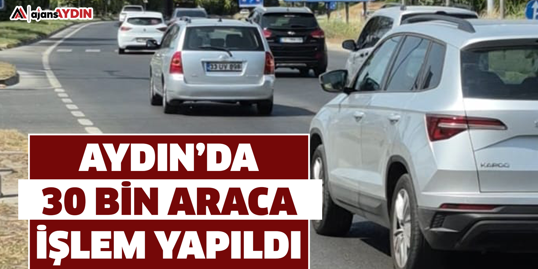 Aydın’da 30 bin araca işlem yapıldı