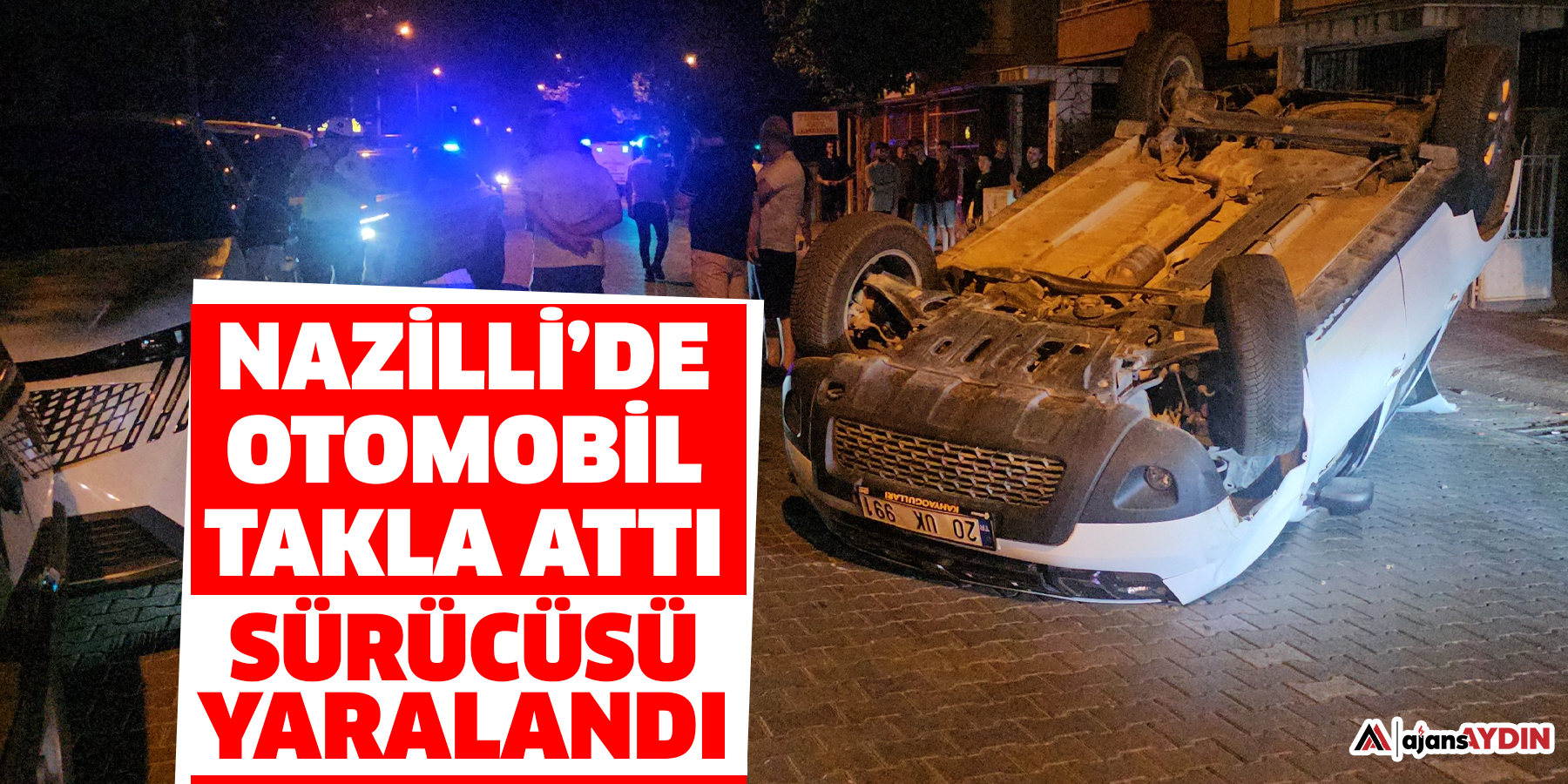 Nazilli’de otomobil takla attı, sürücüsü yaralandı