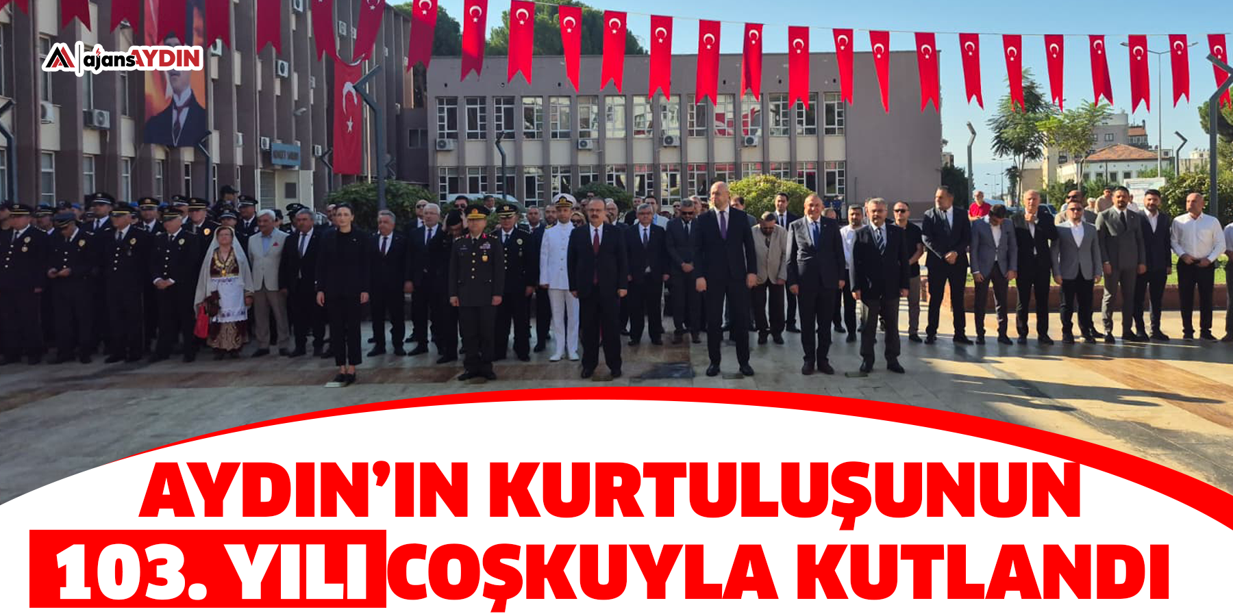 Aydın’ın Kurtuluşunun 103. Yılı Coşkuyla Kutlandı