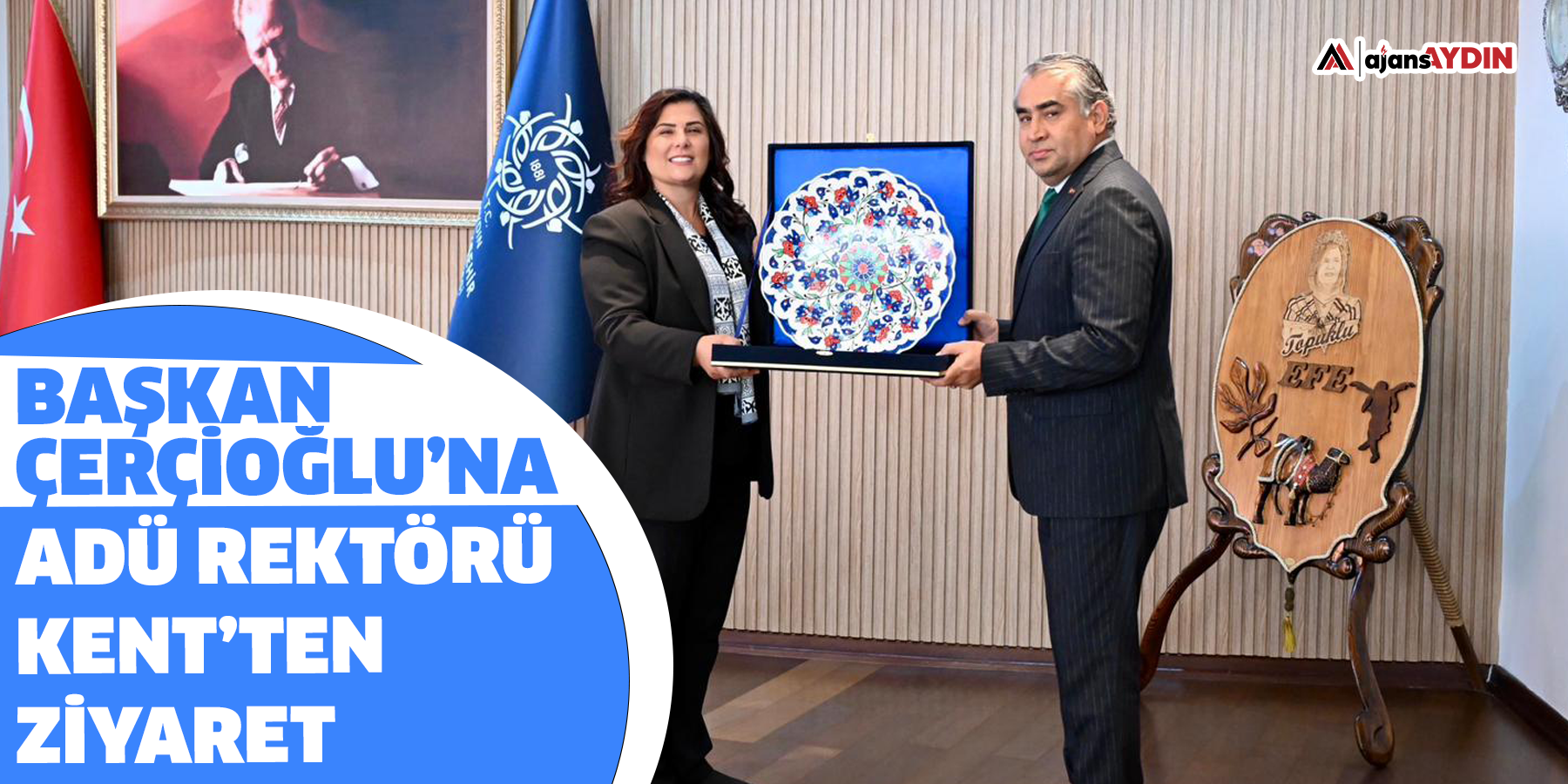 Başkan Çerçioğlu’na Adü Rektörü Kent’ten Ziyaret