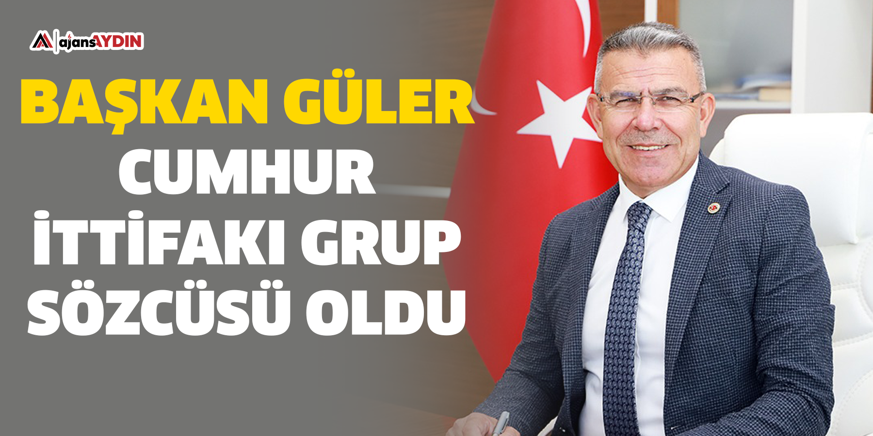 Başkan Güler, Cumhur İttifakı Grup Sözcüsü oldu