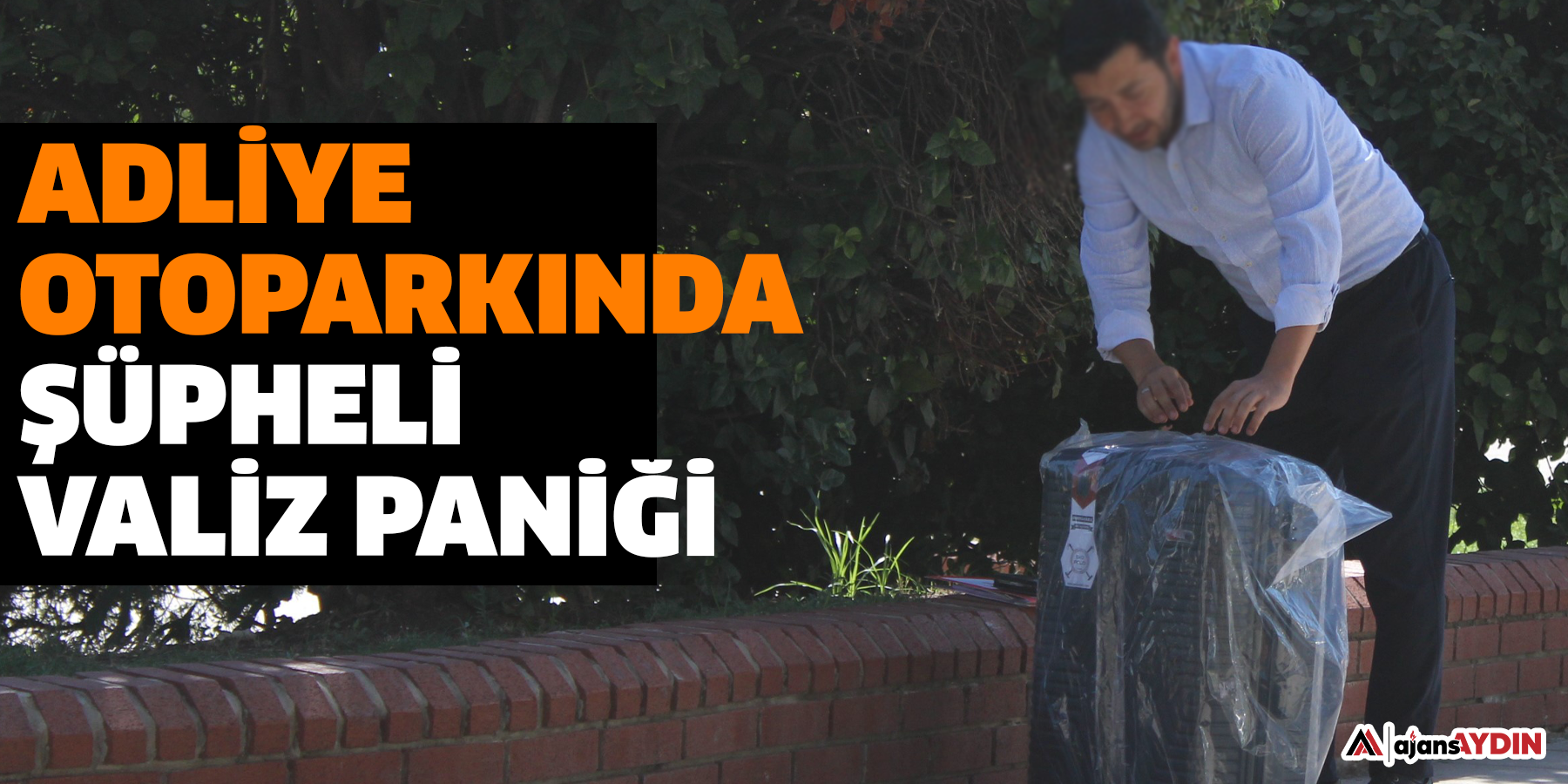 Adliye otoparkında şüpheli valiz paniği