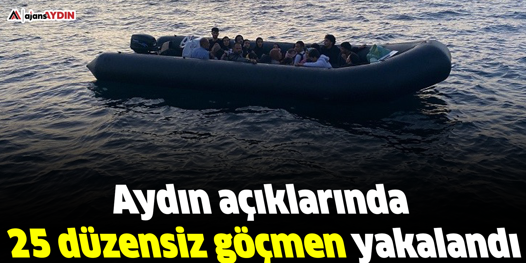 Aydın açıklarında 25 düzensiz göçmen yakalandı
