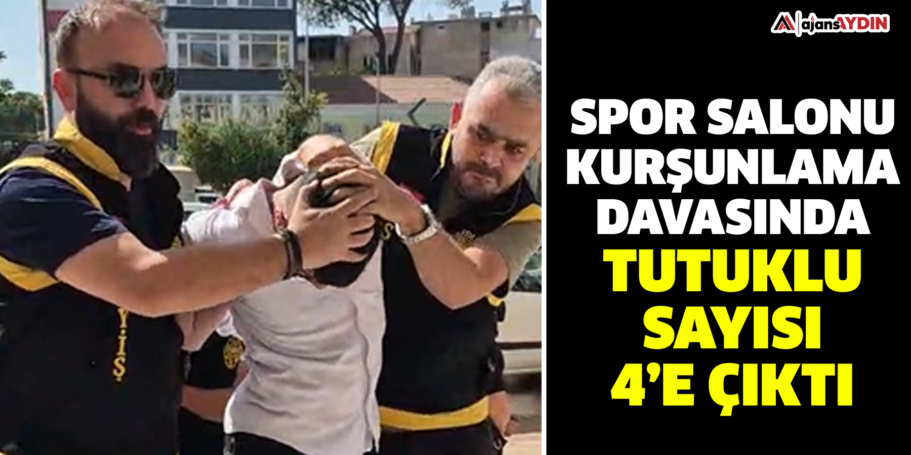 Spor salonu kurşunlama davasında tutuklu sayısı 4’e çıktı