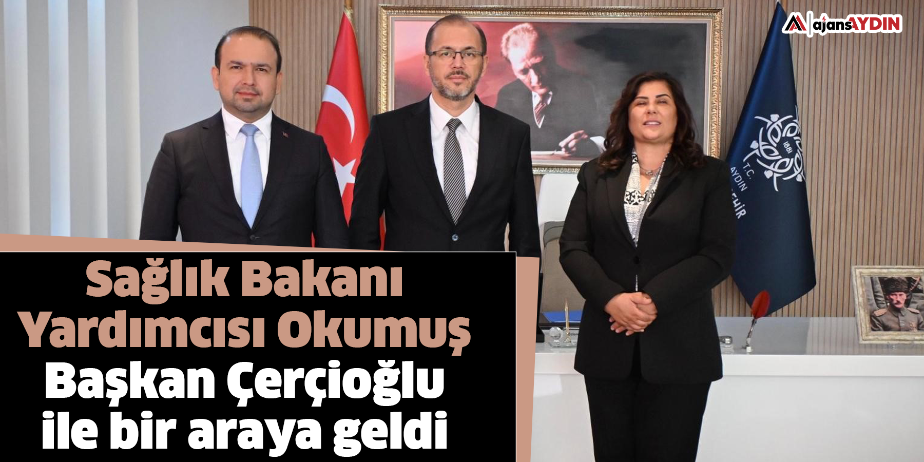 Sağlık Bakanı Yardımcısı Okumuş, Başkan Çerçioğlu ile bir araya geldi