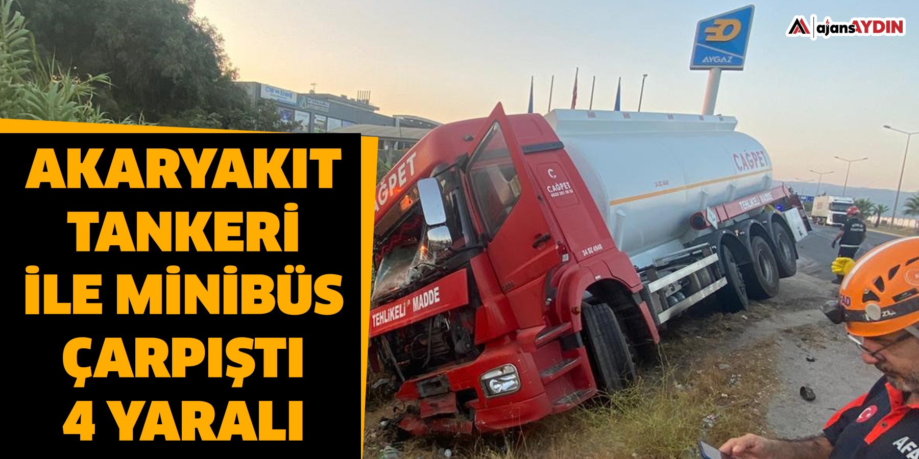 Akaryakıt tankeri ile minibüs çarpıştı: 4 yaralı
