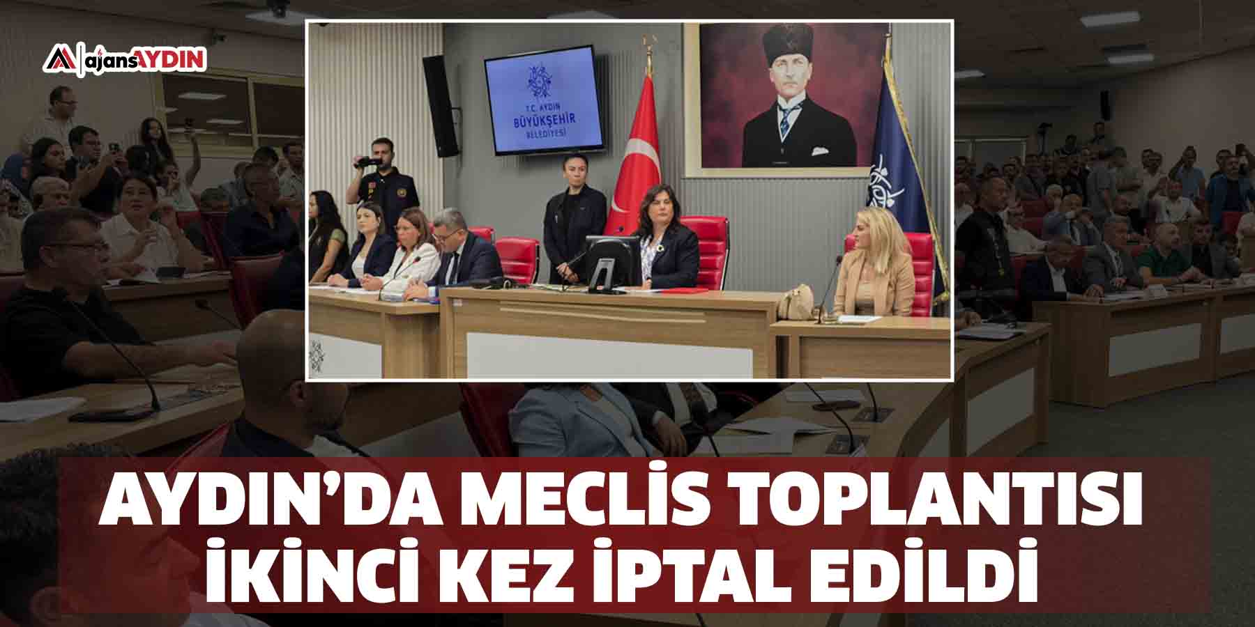 Aydın’da Meclis toplantısı ikinci kez iptal edildi