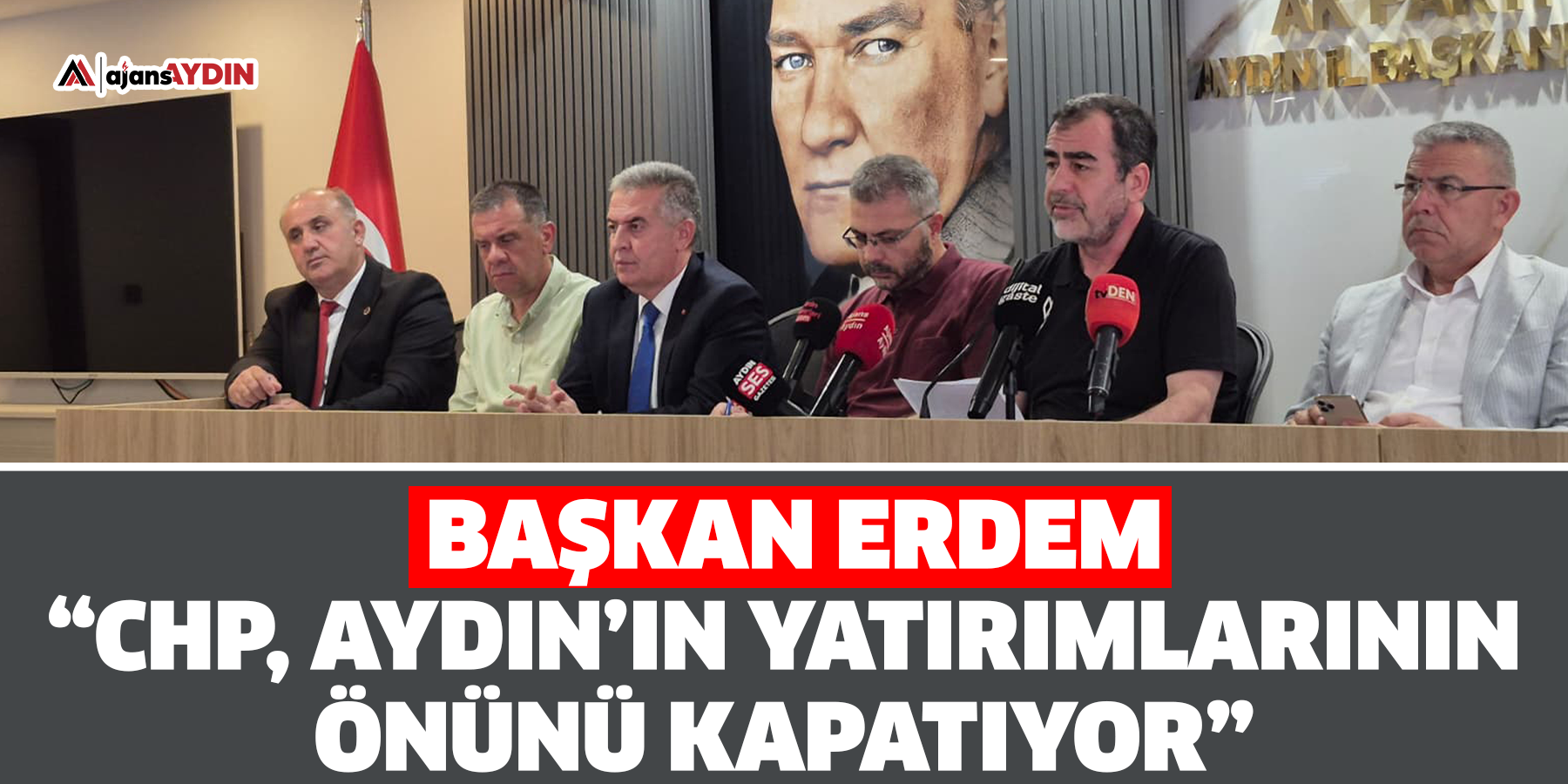 AK Parti İl Başkanı Erdem: “CHP, Aydın’ın yatırımlarının önünü kapatıyor”