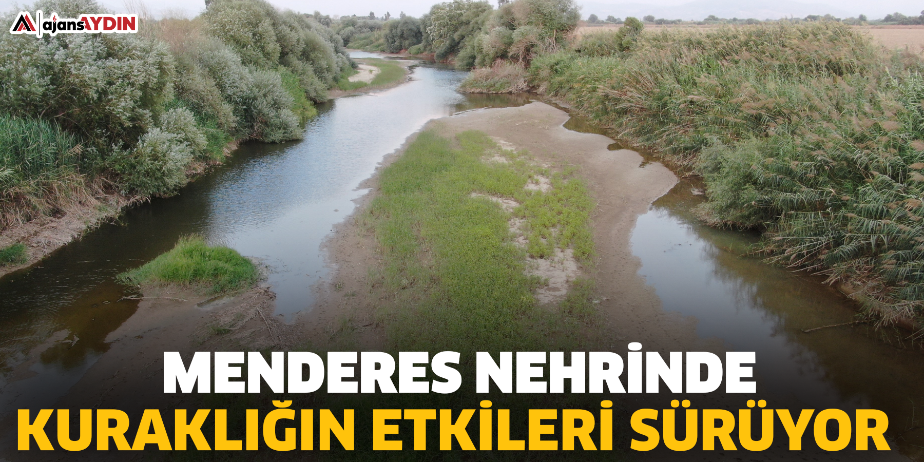 Menderes nehrinde kuraklığın etkileri sürüyor