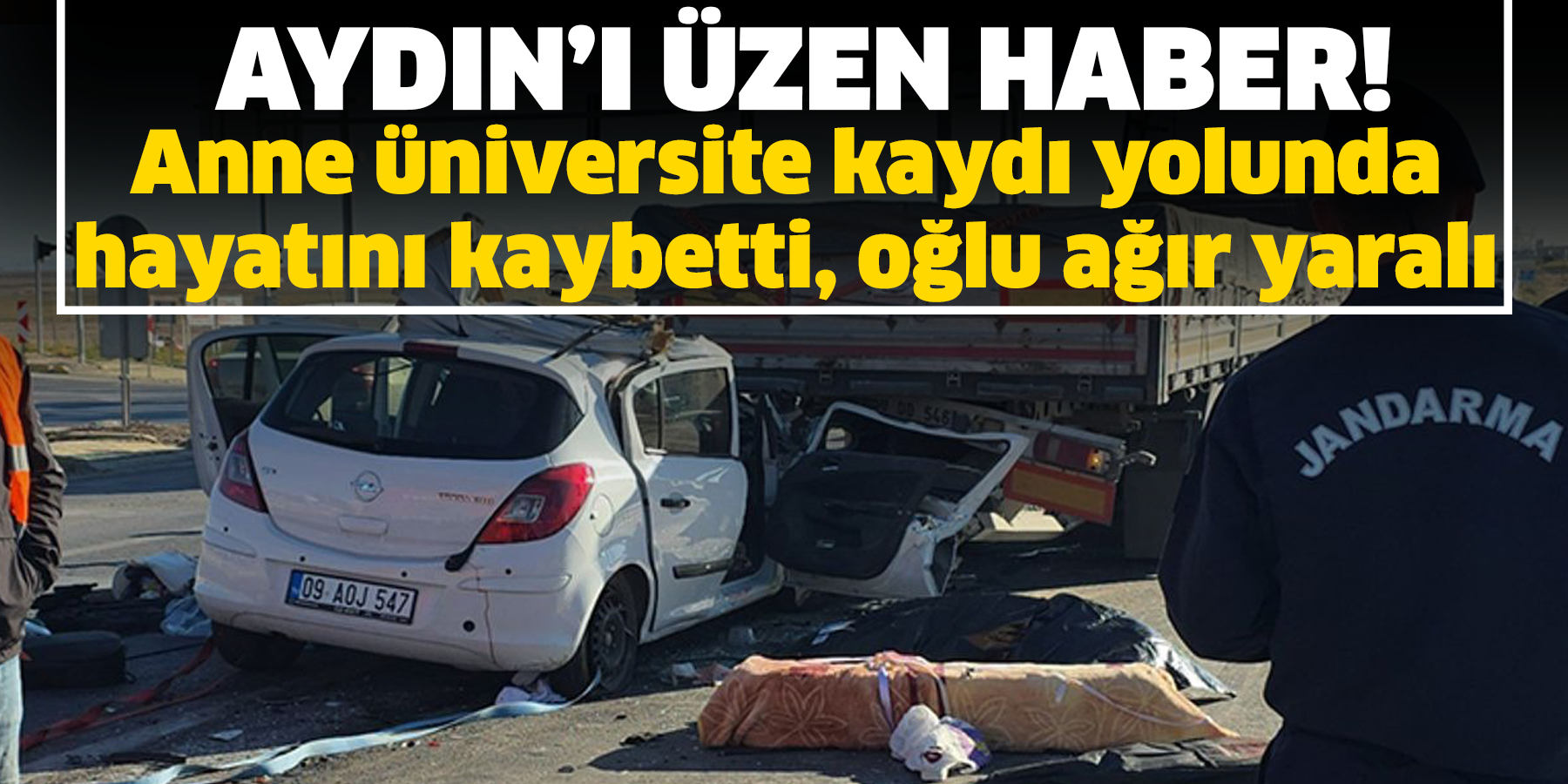 Anne üniversite kaydı yolunda hayatını kaybetti, oğlu ağır yaralı