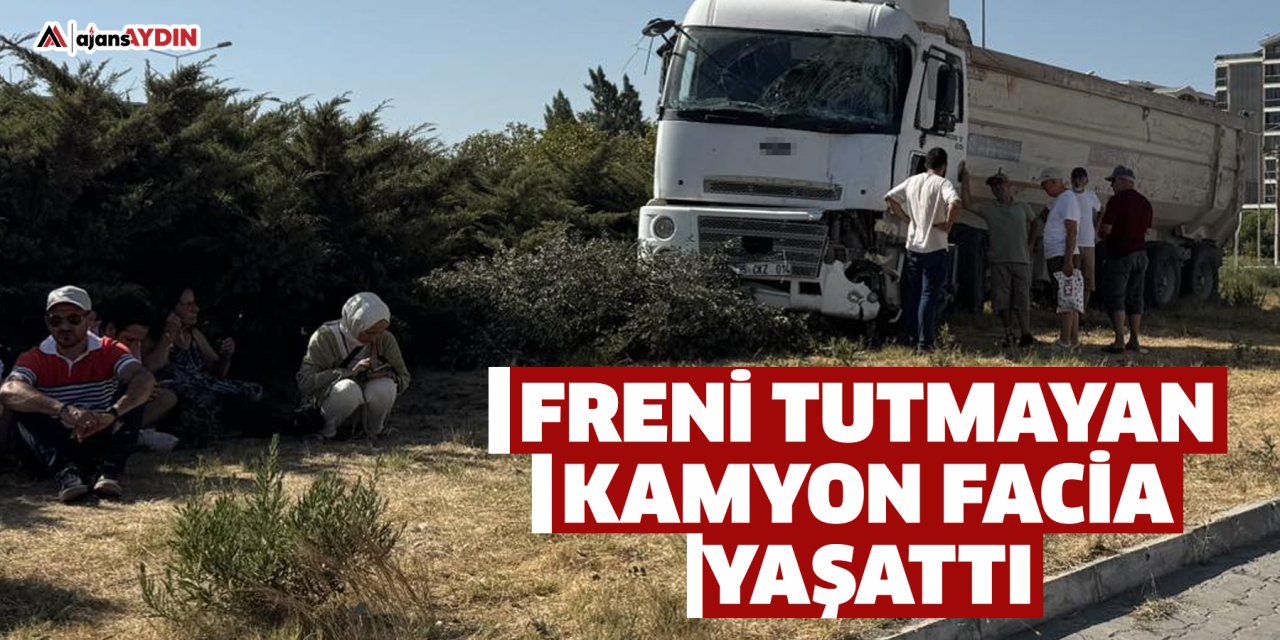 Freni tutmayan kamyon facia yaşattı
