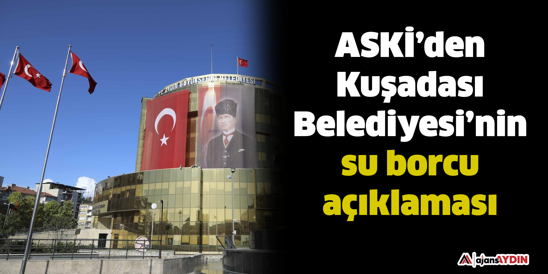ASKİ’den Kuşadası Belediyesi’nin su borcu açıklaması