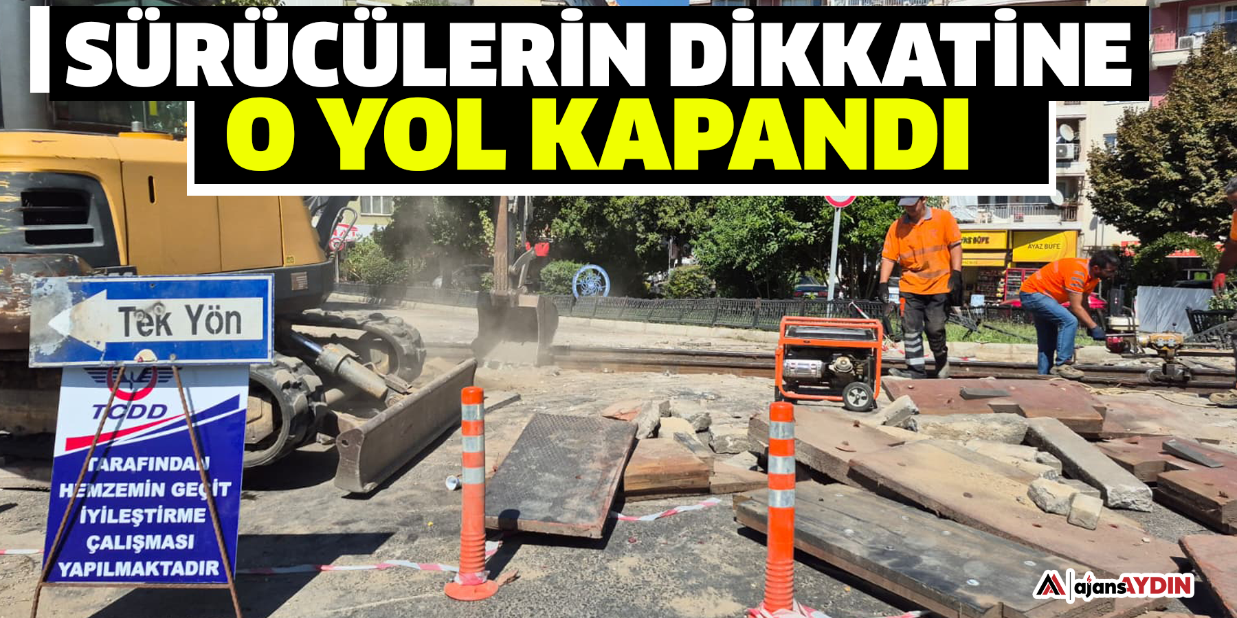 Sürücülerin dikkatine o yol kapandı