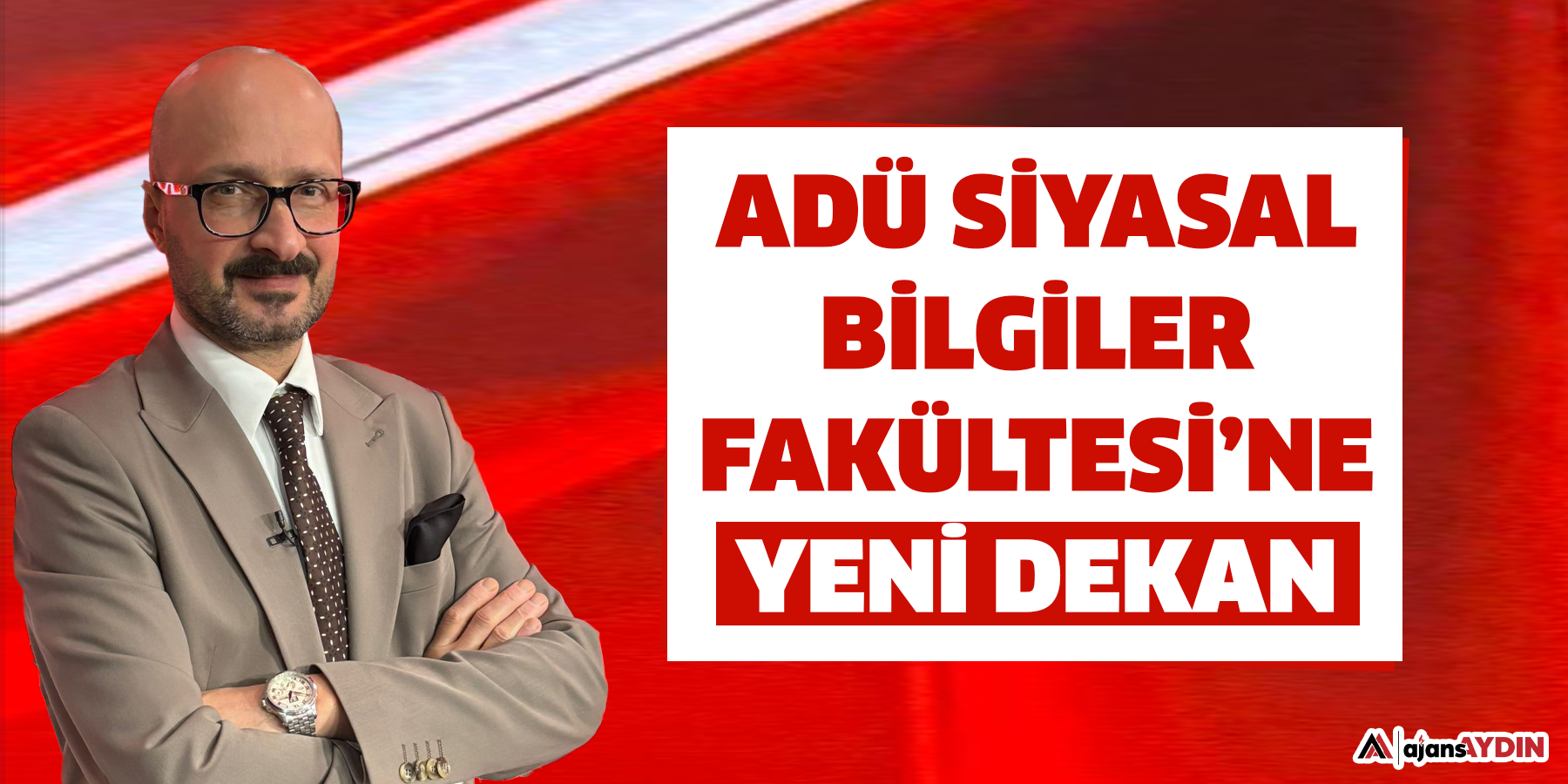ADÜ Siyasal Bilgiler Fakültesi’ne yeni dekan