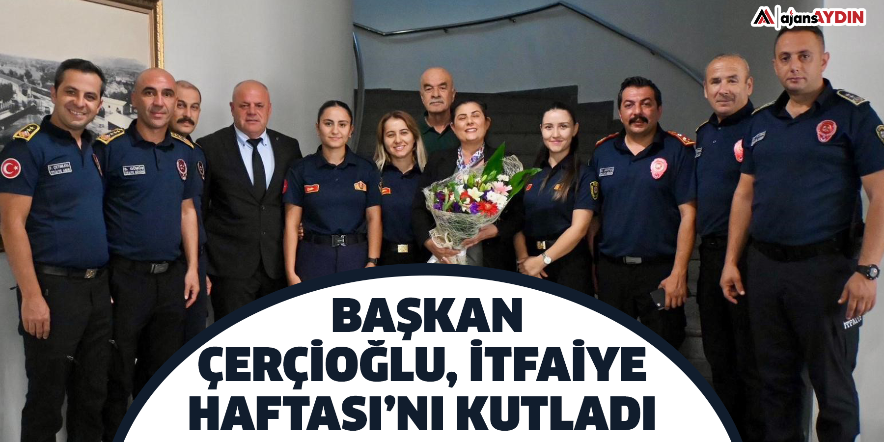 Başkan Çerçioğlu, İtfaiye Haftası’nı kutladı