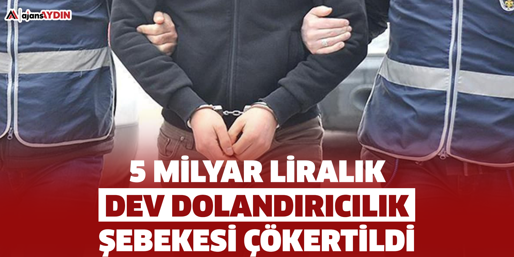 5 milyar liralık dev dolandırıcılık şebekesi çökertildi