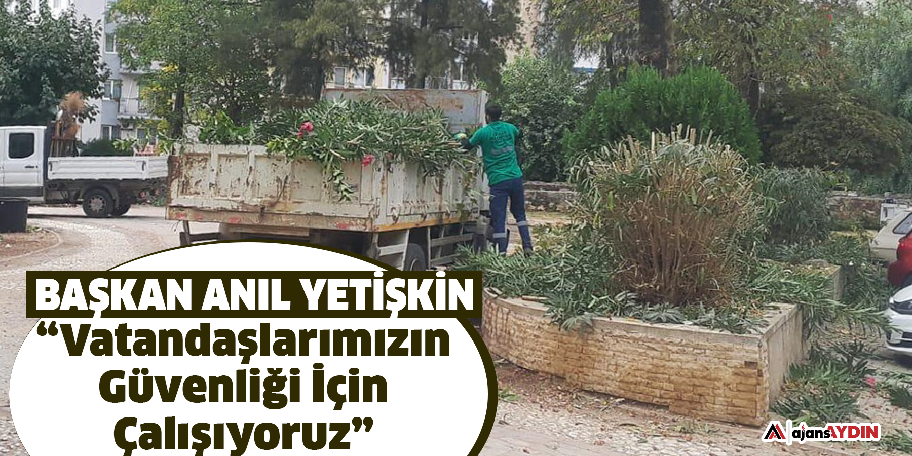 Başkan Anıl Yetişkin: “Vatandaşlarımızın Güvenliği İçin Çalışıyoruz”