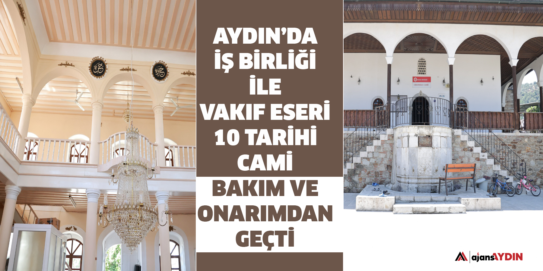Aydın’da İş Birliği ile Vakıf Eseri 10 Tarihi Cami, Bakım ve Onarımdan Geçti