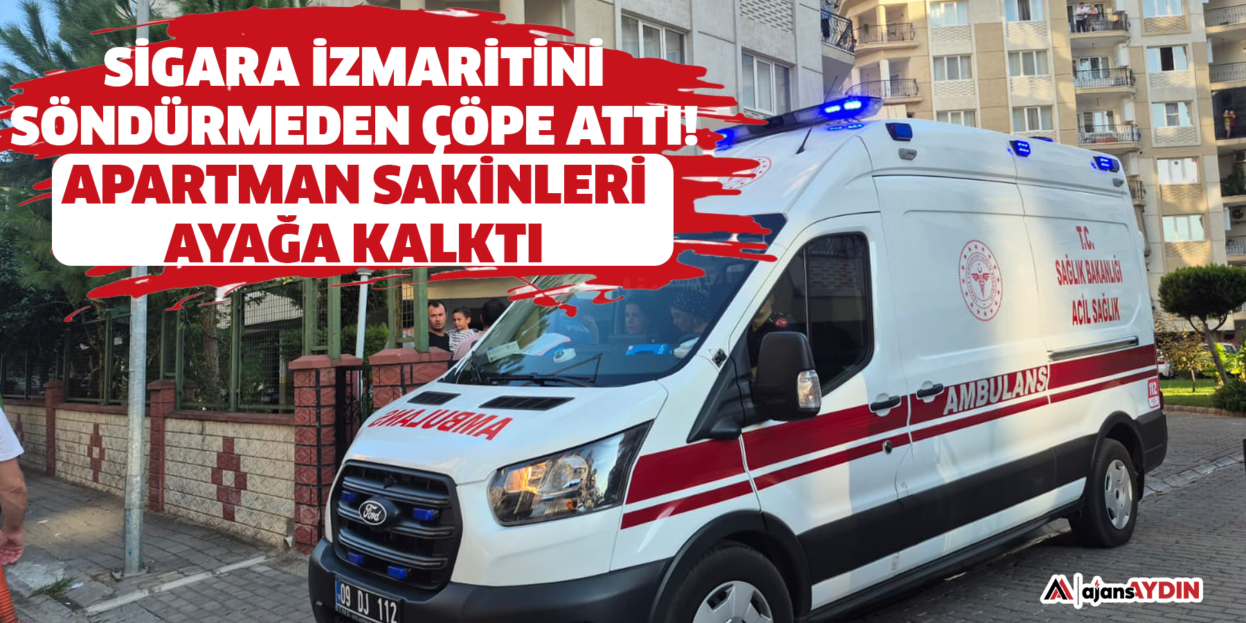 Sigara izmaritini söndürmeden çöpe attı!  Apartman sakinleri ayağa kalktı