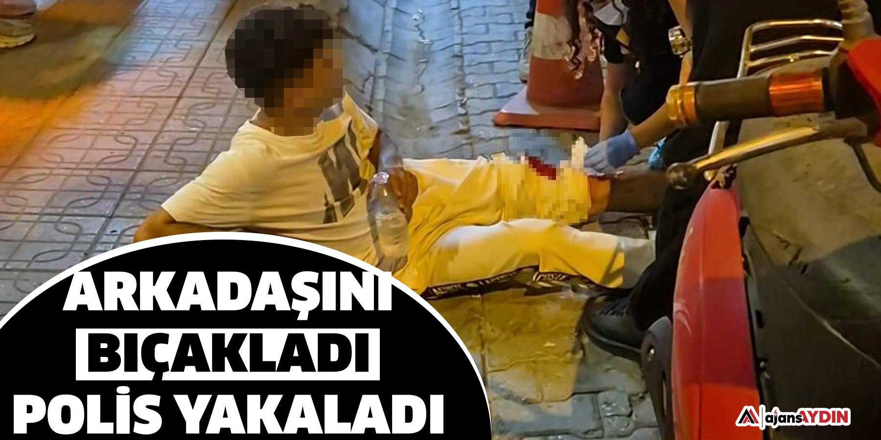 Arkadaşını bıçakladı, polis yakaladı