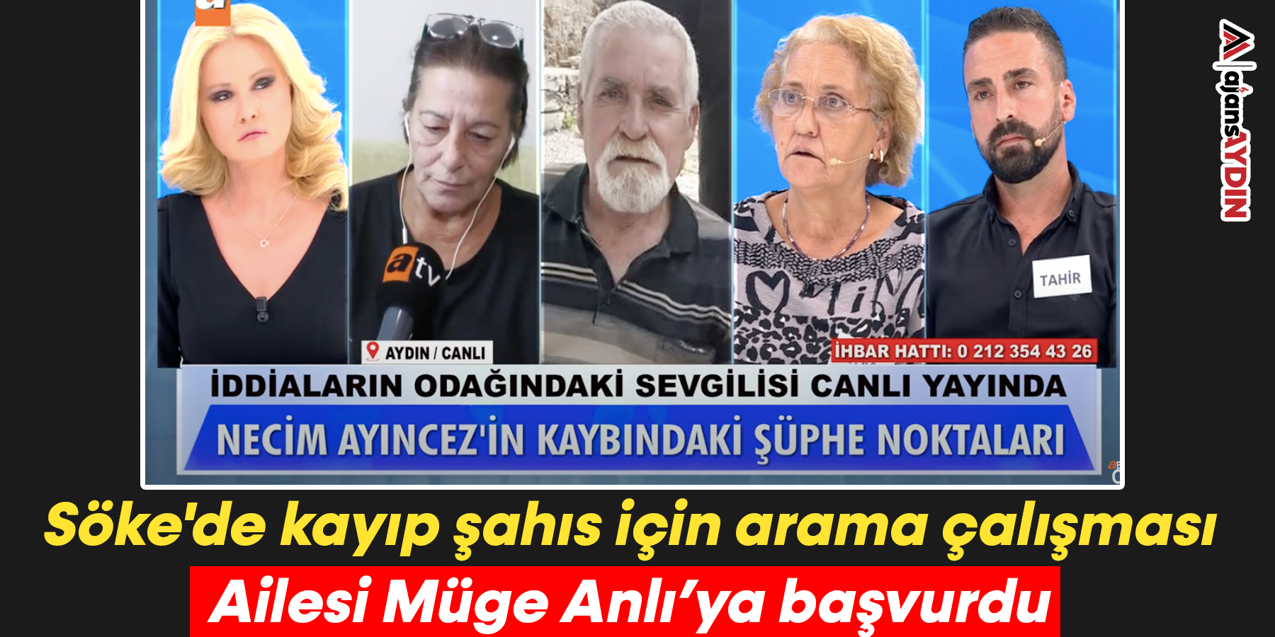 Söke'de kayıp şahıs için arama çalışması / Ailesi Müge Anlı’ya başvurdu