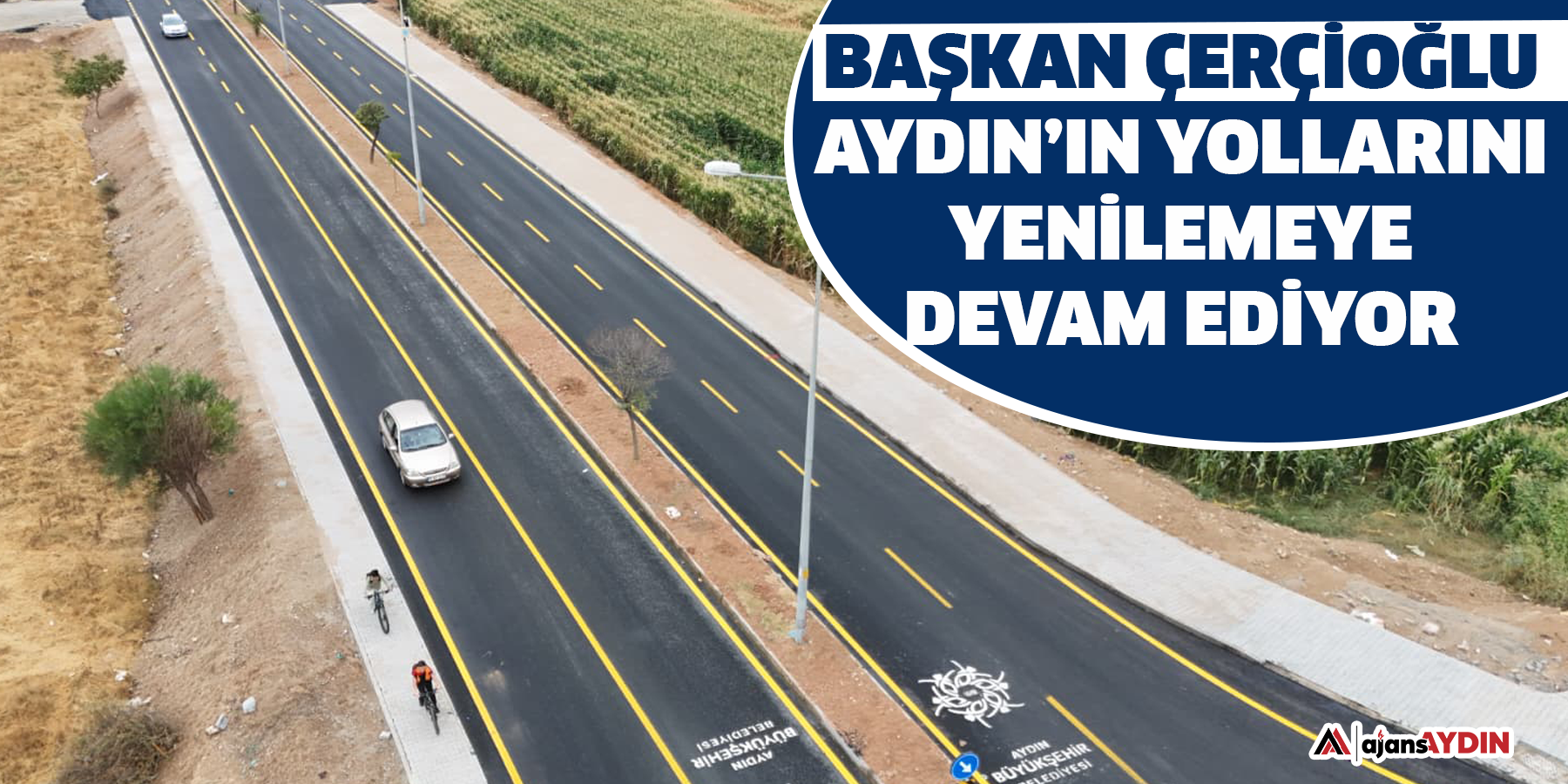 Başkan Çerçioğlu Aydın’ın Yollarını Yenilemeye Devam Ediyor