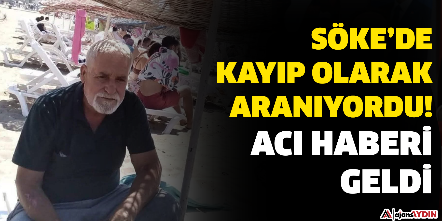 Söke’de kayıp olarak aranıyordu!   Acı haberi geldi