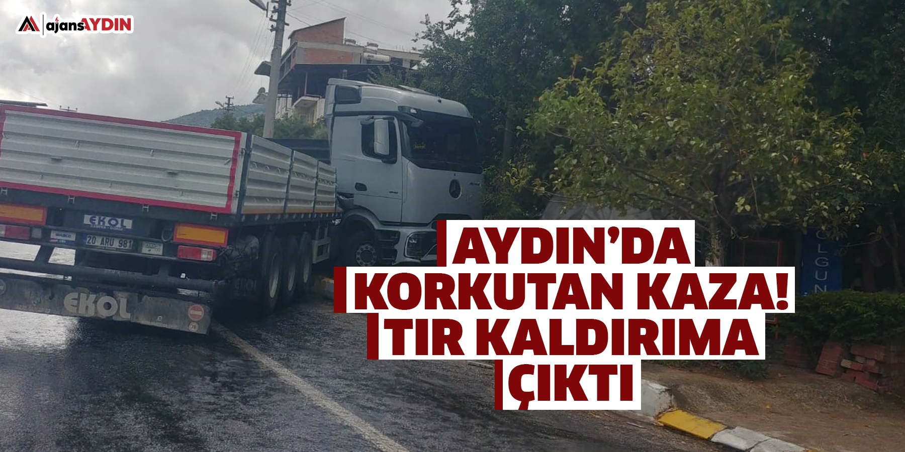 Sürücünün hakimiyetini kaybettiği tır kaldırıma çıktı