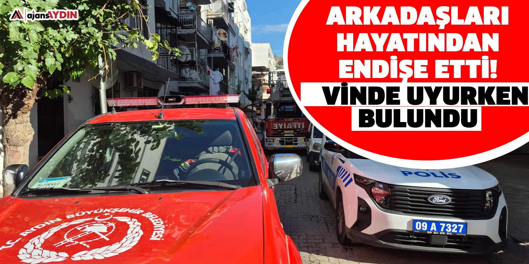 Arkadaşları hayatından endişe etti!  Evinde uyurken bulundu