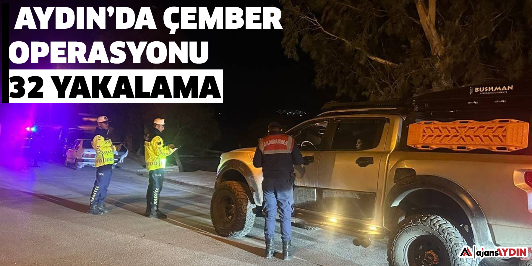 Aydın’da Çember operasyonu: 32 yakalama