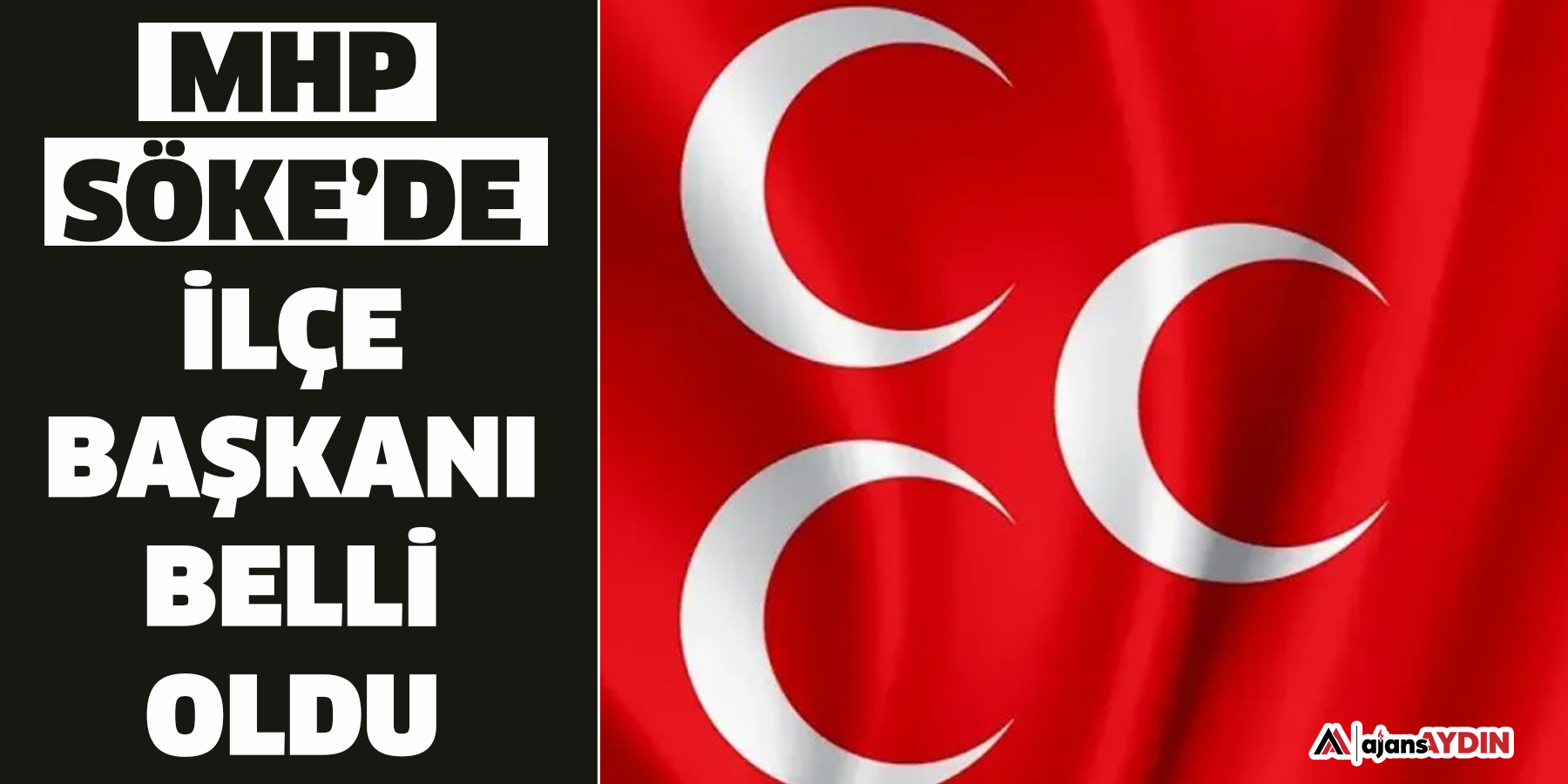 MHP Söke’de ilçe başkanı belli oldu