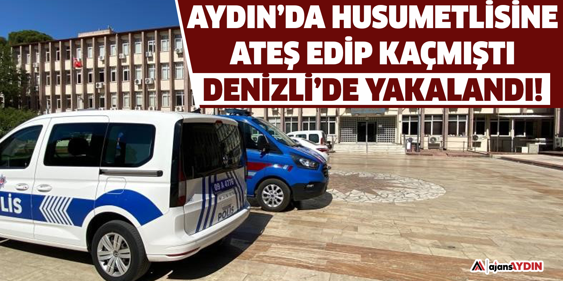 Aydın’da husumetlisine ateş edip kaçmıştı  Denizli’de yakalandı!