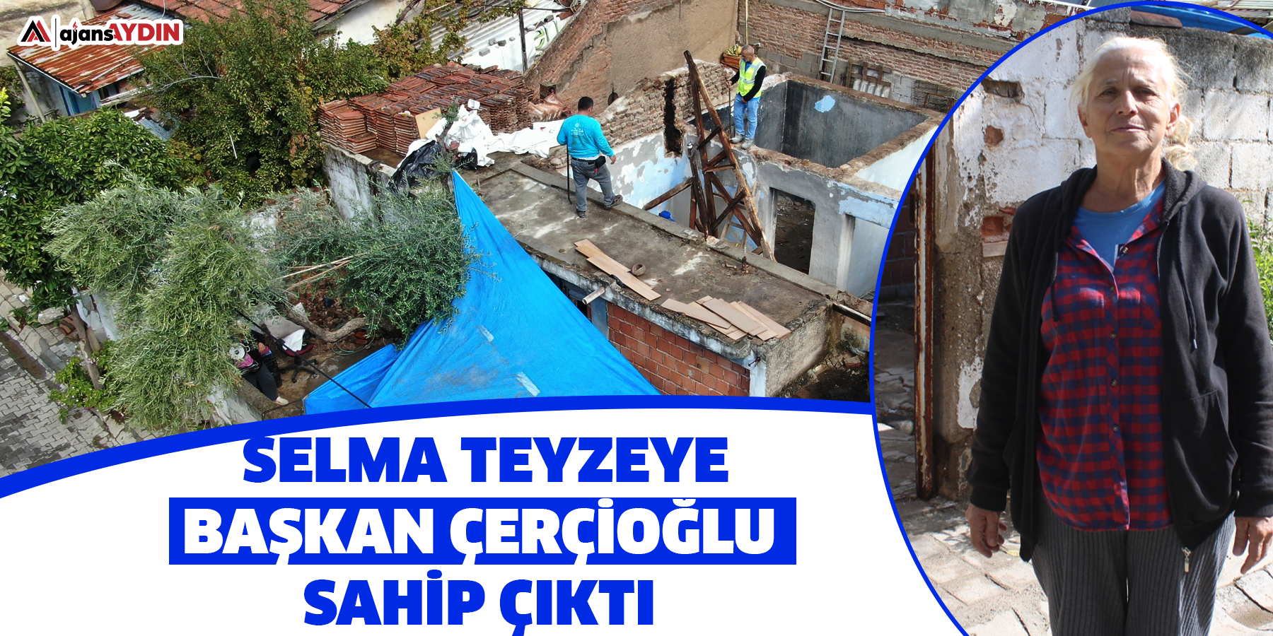 Selma teyzeye Başkan Çerçioğlu sahip çıktı