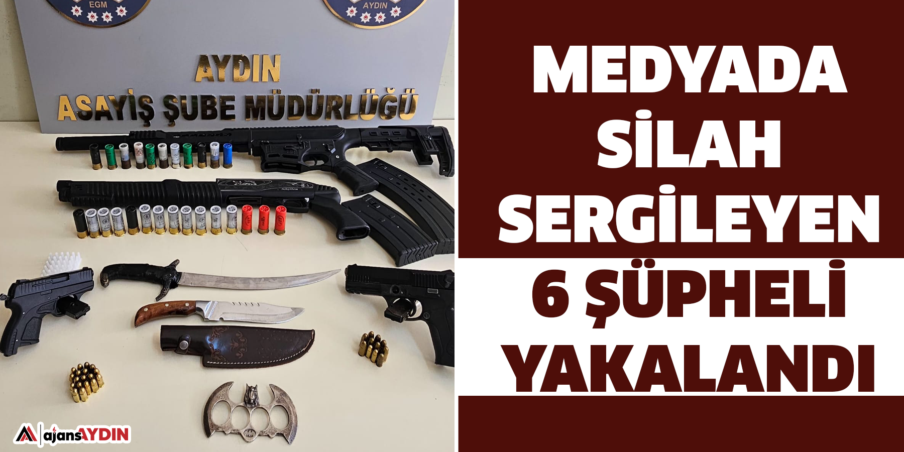 Efeler’de medyada silah sergileyen 6 şüpheli yakalandı