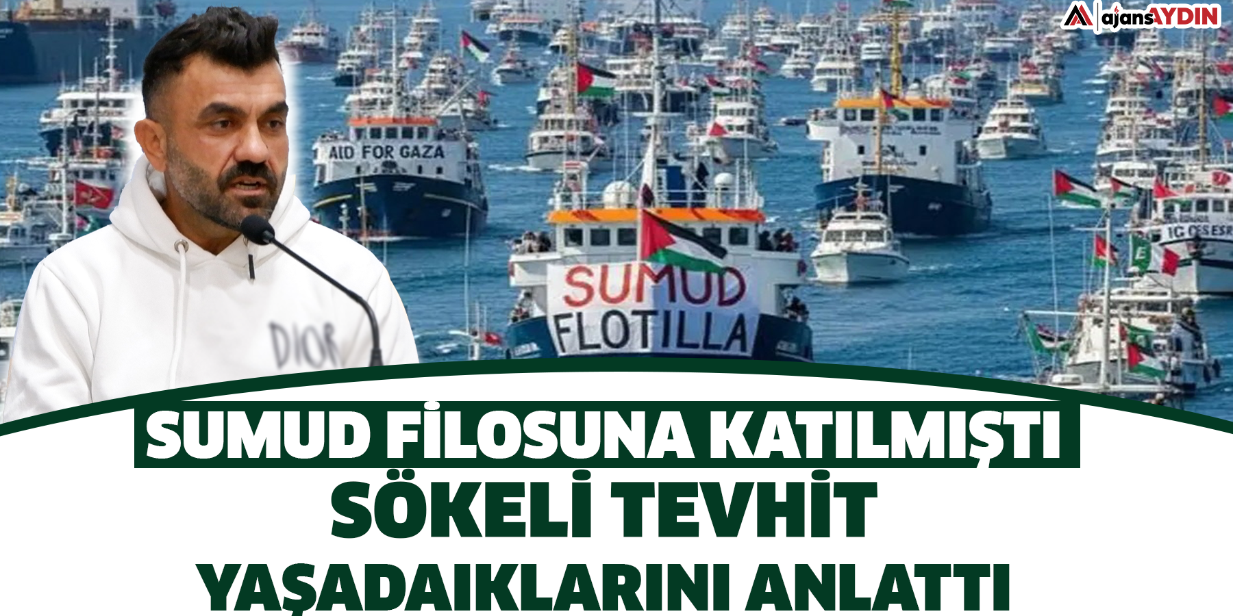Sökeli Tevhit o anları anlattı  Sumud Filosuna katılmıştı.