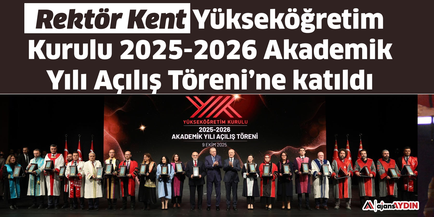 Rektör Kent, Yükseköğretim Kurulu 2025-2026 Akademik Yılı Açılış Töreni’ne katıldı
