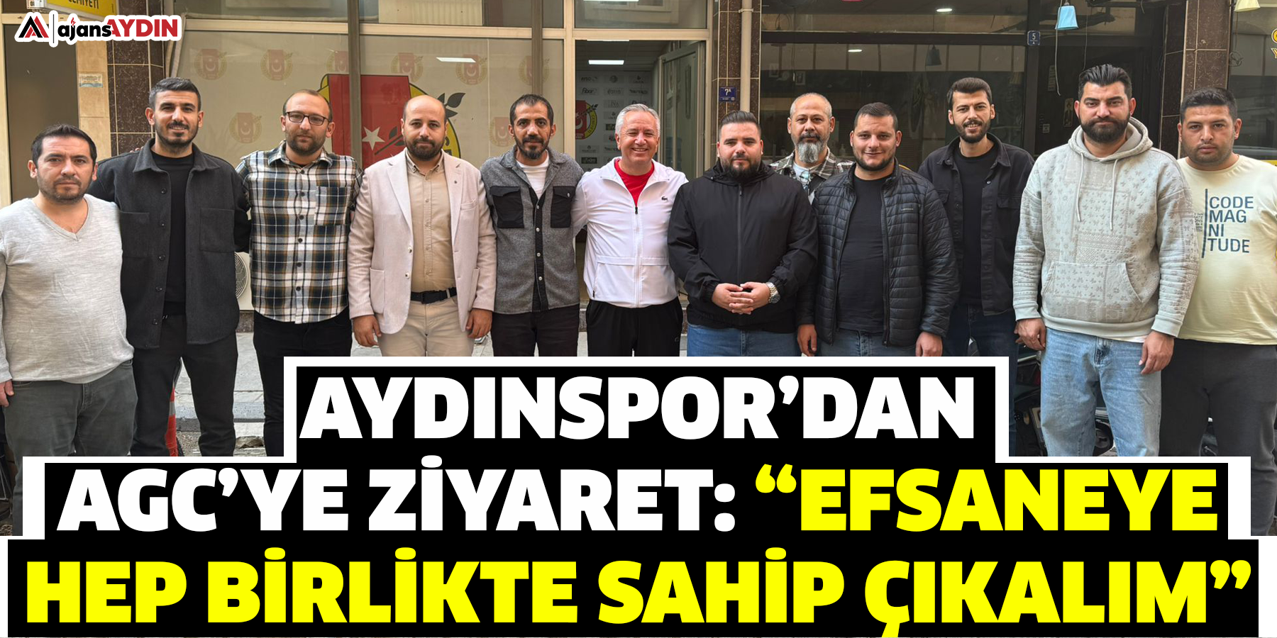 Aydınspor’dan Agc’ye Ziyaret: “efsaneye Hep Birlikte Sahip Çıkalım”